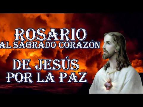ROSARIO POR LA PAZ AL SAGRADO CORAZÓN DE JESÚS