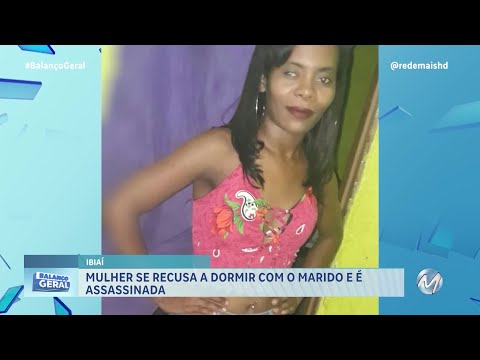 MULHER SE RECUSA A DORMIR COM O MARIDO E É ASSASSINADA