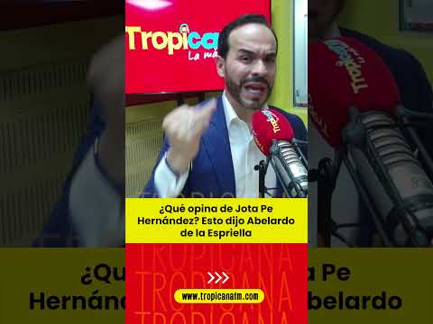 Abelardo De La Espriella : ¿Qué opina de Jota Pe Hernandez ?