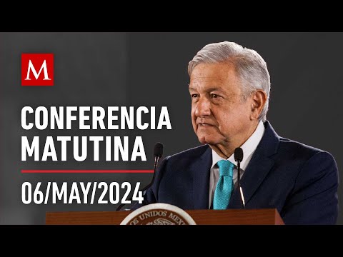 Conferencia matutina de AMLO, 06 de mayo de 2024 #LaMañanera