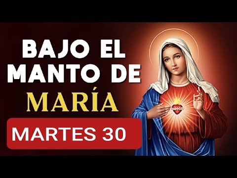 ? BAJO EL MANTO DE MARÍA.  MARTES 30 DE ABRIL 2024 ?