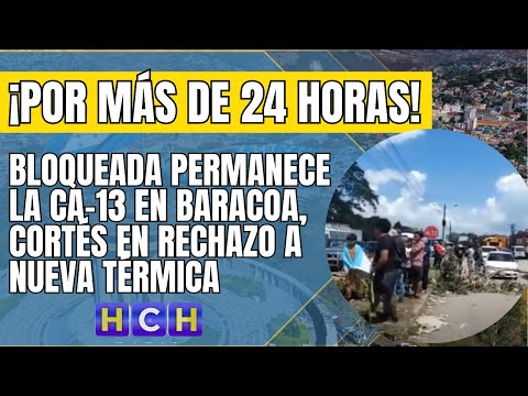 ¡Por más de 24 horas! Bloqueada permanece la CA-13 en Baracoa, Cortés en rechazo a nueva térmica