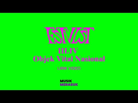 FSTVLST - III.IV Objek Vital Nasional (Lirik Video)