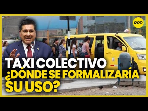 Congresista Aragón apuesta por listado de rutas para formalizar uso del taxi colectivo en el Perú