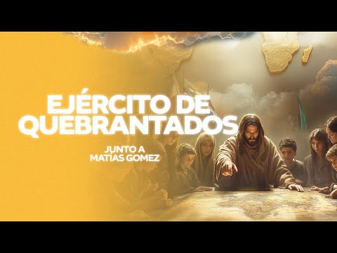 SERIE HINENI Parte 2: Ejército de quebrantados | Matías Gomez | MiSion