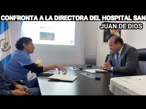CRISTIAN ALVAREZ CONFRONTA A LA DIRECTORA DEL HOSPITAL SAN JUAN DE DIOS, GUATEMALA.