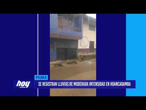 Piura: Se registran lluvias de moderada intensidad en Huancabamba