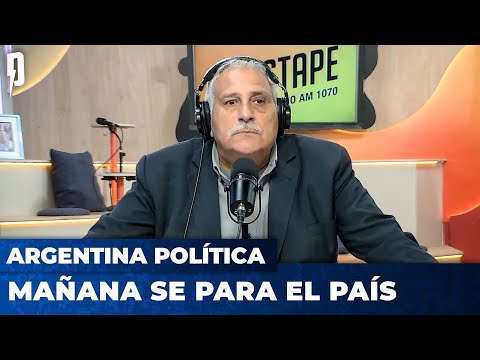 MAÑANA SE PARA EL PAÍS | Editorial de Darío Villarruel