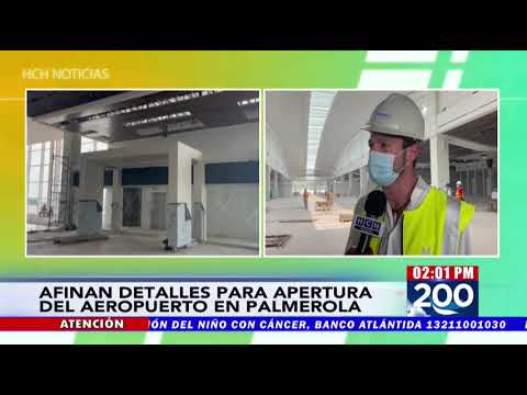Afinan detalles previo a inauguración del Aeropuerto Internacional de Palmerola