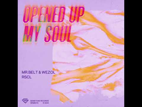 Mr. Belt & Wezol, RSCL - Opened Up My Soul [Gemstone Records]