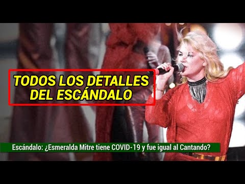 ¿Esmeralda Mitre tiene COVID-19 y fue igual al Cantando | TODOS LOS DETALLES