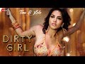 Dirty Girl Ft. Sunny Leone  Karishma Tanna  Enbee , Ikka Singh , Shivangi Bhayana