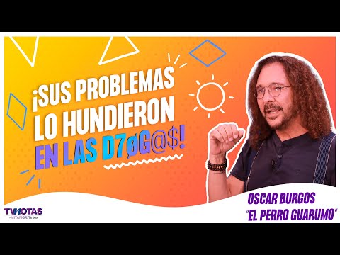 Óscar Burgos revela fuertes detalles de su vida.