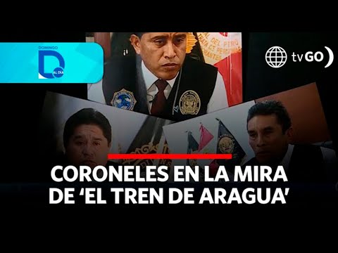 Tren de Aragua: Tres coroneles de la Dirincri reciben amenazas | Domingo al Día | Perú