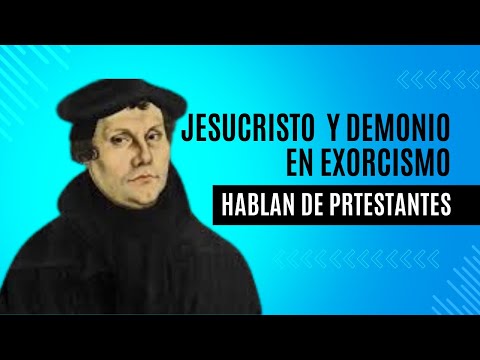 Jesucristo y el demonio en exorcismo confirma que protestantes están equivocados