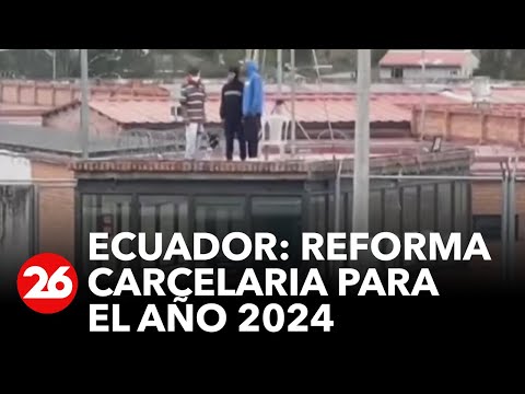 Ecuador: Reforma carcelaria para 2024