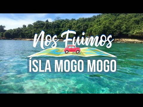 Nos Fuimos: Isla Mogo Mogo
