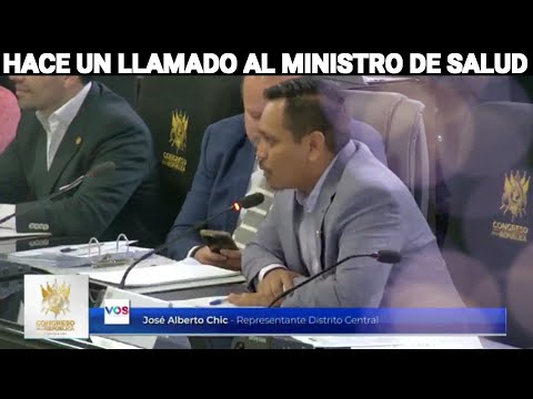 DIPUTADO CHIC HACE UN LLAMADO AL MINISTRO DE SALUD, GUATEMALA.