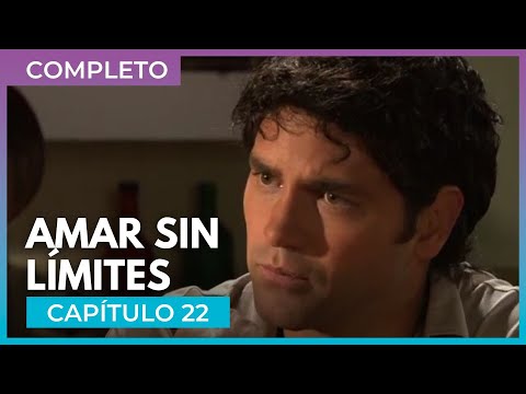 Amar sin límites - Capítulo 22 Completo | Tlnovelas