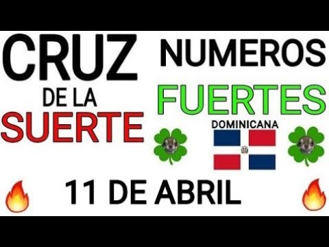 Cruz de la suerte y numeros ganadores para hoy 11 de Abril para República Dominicana