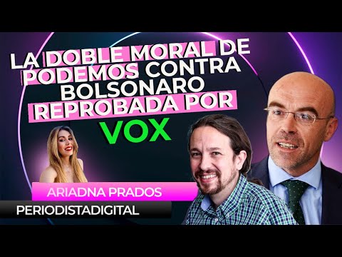 LA DOBLE MORAL DE PODEMOS contra BOLSONARO REPROBADA por VOX