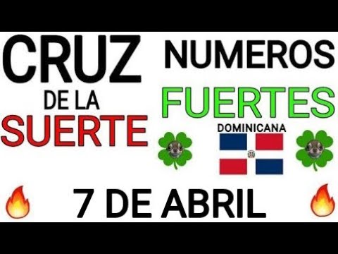 Cruz de la suerte y numeros ganadores para hoy 7 de Abril para República Dominicana