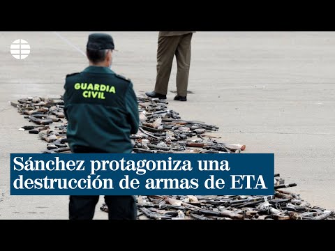 Sánchez protagoniza una destrucción de armas de ETA