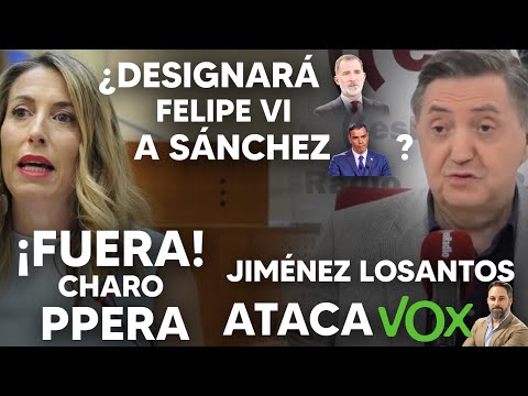 ¡JIMÉNEZ LOSANTAS ATACA A VOX Y LLORA, ¿DESIGNARÁ FELIPE VI A SÁNCHEZ? Y FUERA LA CHARO PEPERA!