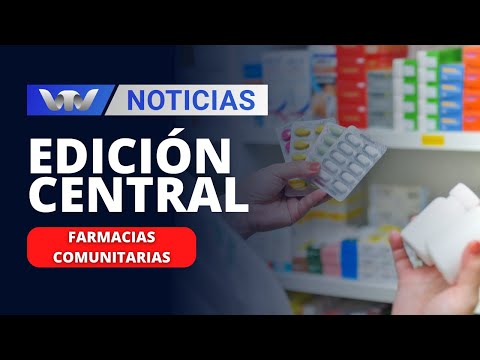 Edición Central 29/11 | Farmacias comunitarias comenzarán a dispensar medicamentos