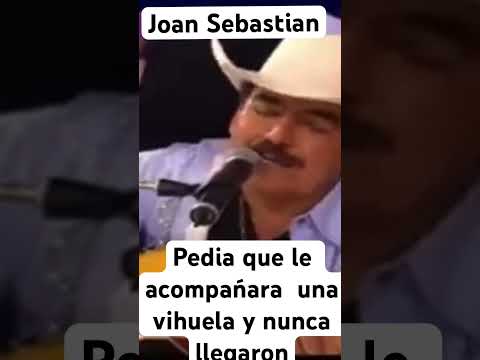 Joan Sebastian pedía que le acompañara una vihuela para cantarle a Galilea la canción tatuajes ?