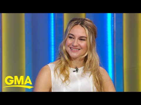 Shailene Woodley dishes on new show 'Three Women'