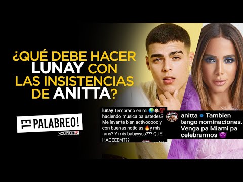 ¿ Lunay debería acostarse con Anitta  #ElPalabreo lo aconseja ?