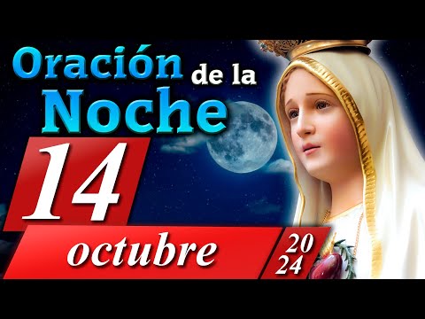 ORACIÓN PARA LA NOCHE de hoy 14 de octubre de 2024  Caballeros de la Virgen