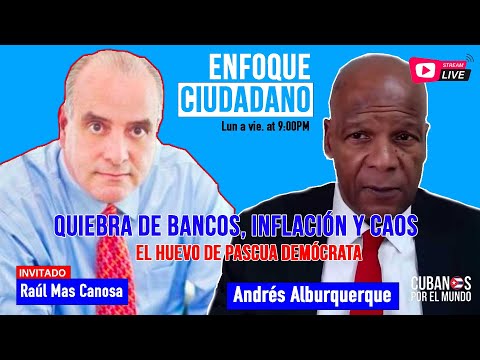 #EnVivo | #EnfoqueCiudadano con Andrés Alburquerque: Quiebra de bancos, inflación y caos en EEUU