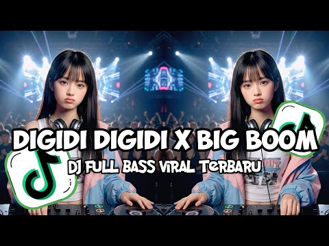 DJ DIGIDI DIGIDI X BIG BOOM || DJ.ILHAM-AU || DJ FULL BASS GACOR