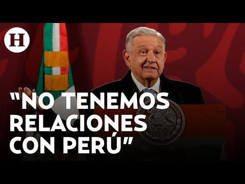 AMLO asegura que no asistirá a la Cumbre APEC ante relaciones tensas con Perú