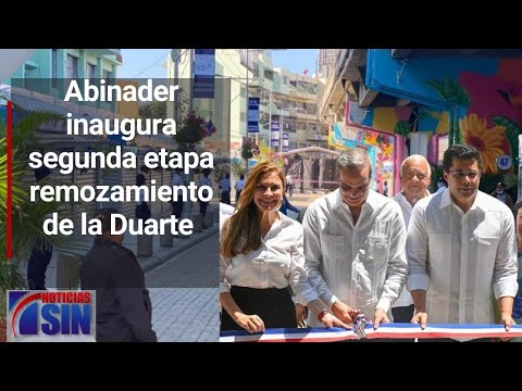 Abinader inaugura segunda etapa remozamiento de la Duarte con París
