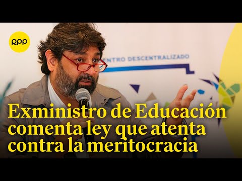Exministro de Educación comenta sobre la ley que busca reponer a 14 mil docentes cesados