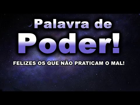 (()) PALAVRA DE PODER   FELIZES OS QUE NÃO PRATICAM O MAL!
