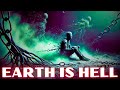 EARTH is HELL  THE REAL HELL is NOT What You Think!