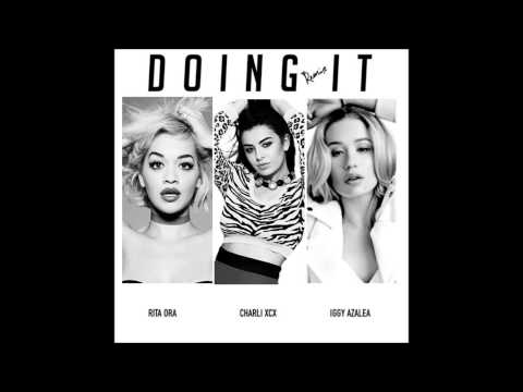 Charli XCX - Doing It (feat. Rita Ora & Iggy Azalea) [Remix]