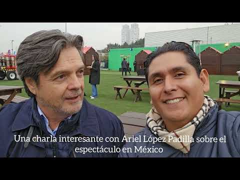 Una charla interesante con Ariel López Padilla sobre el espectáculo en México