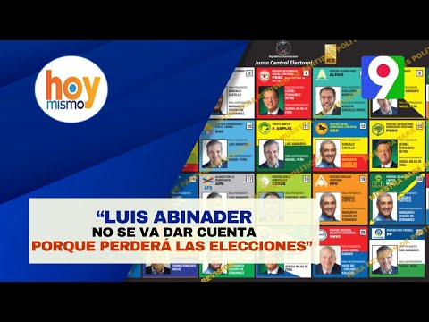 “Luis Abinader no se va dar cuenta porque perderá las elecciones” | Hoy Mismo