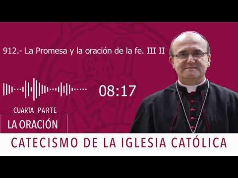 Catecismo 2573. La Promesa y la oración de la fe III