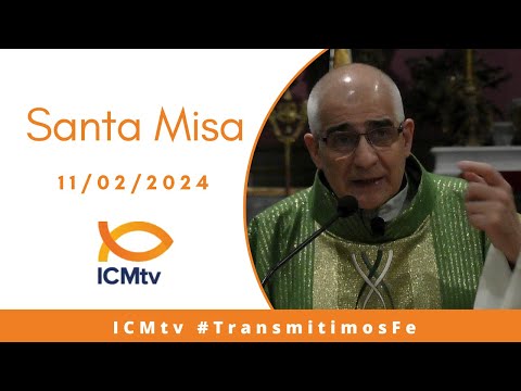 Santa Misa - 11 de Febrero de 2024