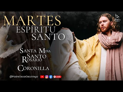 EN VIVOMARTES DEL ESPÍRITU SANTO I SANTA MISA,ROSARIO Y CORONILLA I PadreOscarDeLaVega