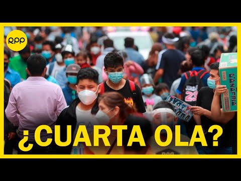 Estamos todavía en pandemia: Minsa advierte que en julio iniciaría la cuarta ola en Perú