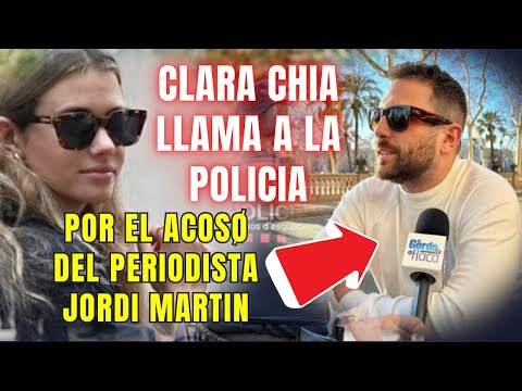 CLARA CHÍA llama a la POLICIA 8 agentes RETIENEN al periodista JORDI MARTIN por ACOSØ a CLARA CHIA