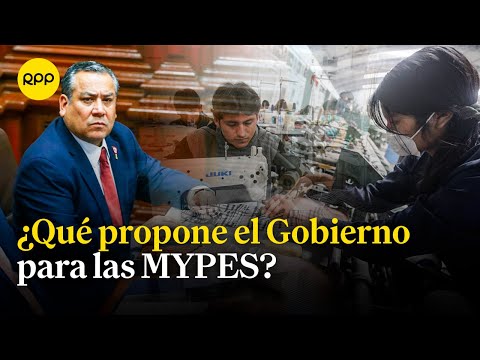 Propuestas para las MYPES, anunciadas por el primer ministro ante el Congreso | Economía peruana