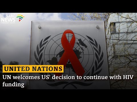 UN welcomes US' decision to continue with HIV funding